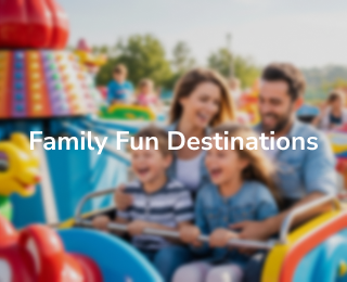 Family Fun Destinations